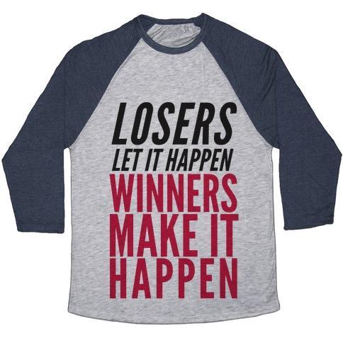 Virgin Teez  Baseball Tee Unisex Tri-Blend Baseball Tee / small / Athletic Gray / Navy LOSERS LET IT HAPPEN WINNERS MAKE IT HAPPEN UNISEX TRI-BLEND BASEBALL TEE