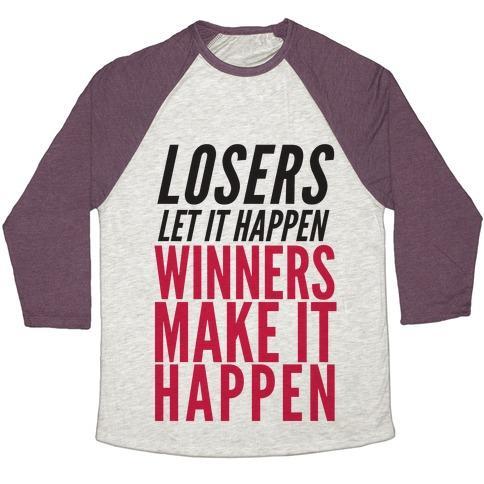 Virgin Teez  Baseball Tee Unisex Tri-Blend Baseball Tee / small / Oatmeal / Maroon LOSERS LET IT HAPPEN WINNERS MAKE IT HAPPEN UNISEX TRI-BLEND BASEBALL TEE