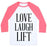 Virgin Teez  Baseball Tee Unisex Classic Baseball Tee / x-small / White/Neon Pink LOVE LAUGH LIFT UNISEX CLASSIC BASEBALL TEE