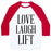 Virgin Teez  Baseball Tee Unisex Classic Baseball Tee / x-small / White/Red LOVE LAUGH LIFT UNISEX CLASSIC BASEBALL TEE
