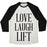 Virgin Teez  Baseball Tee Unisex Tri-Blend Baseball Tee / small / Oatmeal / Black LOVE LAUGH LIFT UNISEX TRI-BLEND BASEBALL TEE