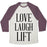Virgin Teez  Baseball Tee Unisex Tri-Blend Baseball Tee / small / Oatmeal / Maroon LOVE LAUGH LIFT UNISEX TRI-BLEND BASEBALL TEE