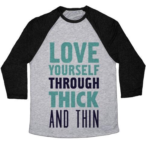 Virgin Teez  Baseball Tee Unisex Tri-Blend Baseball Tee / small / Athletic Gray / Black LOVE YOURSELF THROUGH THICK AND THIN UNISEX TRI-BLEND BASEBALL TEE