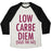 Virgin Teez  Baseball Tee Unisex Tri-Blend Baseball Tee / small / Oatmeal / Black LOW CARBE DIEM SIZE THE FAT UNISEX TRI-BLEND BASEBALL TEE