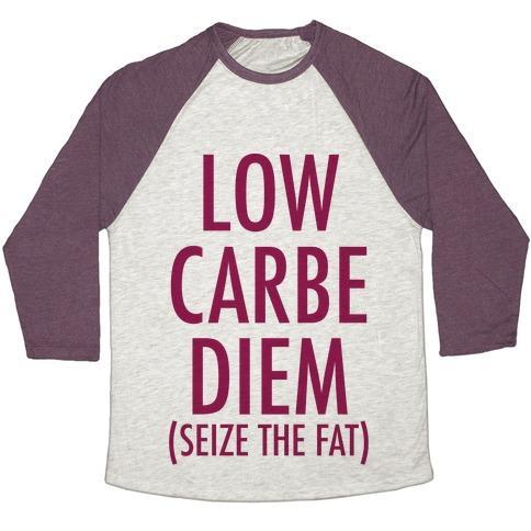 Virgin Teez  Baseball Tee Unisex Tri-Blend Baseball Tee / small / Oatmeal / Maroon LOW CARBE DIEM SIZE THE FAT UNISEX TRI-BLEND BASEBALL TEE