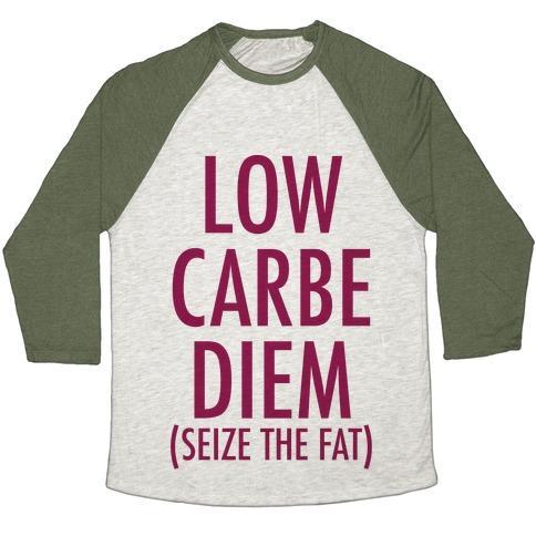 Virgin Teez  Baseball Tee Unisex Tri-Blend Baseball Tee / small / Oatmeal / Moss LOW CARBE DIEM SIZE THE FAT UNISEX TRI-BLEND BASEBALL TEE
