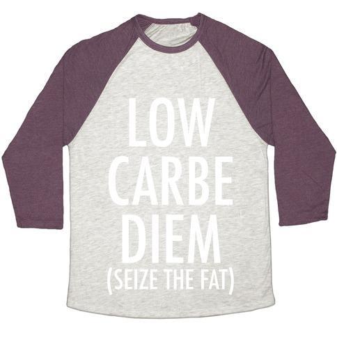 Virgin Teez  Baseball Tee Unisex Tri-Blend Baseball Tee / small / Oatmeal / Maroon LOW CARBE DIEM SIZE THE FAT UNISEX TRI-BLEND BASEBALL TEE