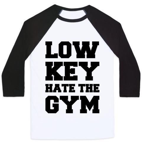 Virgin Teez  Baseball Tee Unisex Classic Baseball Tee / x-small / White/Black LOW KEY HATE THE GYM UNISEX CLASSIC BASEBALL TEE