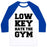 Virgin Teez  Baseball Tee Unisex Classic Baseball Tee / x-small / White/Blue LOW KEY HATE THE GYM UNISEX CLASSIC BASEBALL TEE