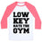 Virgin Teez  Baseball Tee Unisex Classic Baseball Tee / x-small / White/Neon Pink LOW KEY HATE THE GYM UNISEX CLASSIC BASEBALL TEE