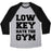 Virgin Teez  Baseball Tee Unisex Tri-Blend Baseball Tee / small / Athletic Gray / Black LOW KEY HATE THE GYM UNISEX TRI-BLEND BASEBALL TEE
