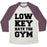 Virgin Teez  Baseball Tee Unisex Tri-Blend Baseball Tee / small / Oatmeal / Maroon LOW KEY HATE THE GYM UNISEX TRI-BLEND BASEBALL TEE