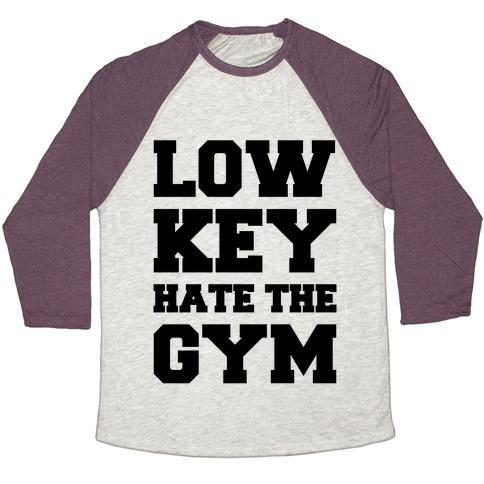 Virgin Teez  Baseball Tee Unisex Tri-Blend Baseball Tee / small / Oatmeal / Maroon LOW KEY HATE THE GYM UNISEX TRI-BLEND BASEBALL TEE