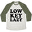Virgin Teez  Baseball Tee Unisex Tri-Blend Baseball Tee / small / Oatmeal / Moss LOW KEY LAZY UNISEX TRI-BLEND BASEBALL TEE