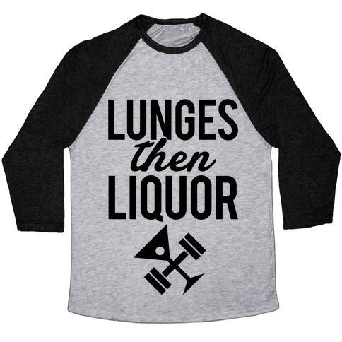 Virgin Teez  Baseball Tee Unisex Tri-Blend Baseball Tee / small / Athletic Gray / Black LUNGES THEN LIQUOR UNISEX TRI-BLEND BASEBALL TEE