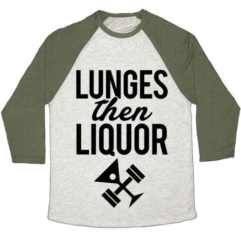 Virgin Teez  Baseball Tee Unisex Tri-Blend Baseball Tee / small / Oatmeal / Moss LUNGES THEN LIQUOR UNISEX TRI-BLEND BASEBALL TEE