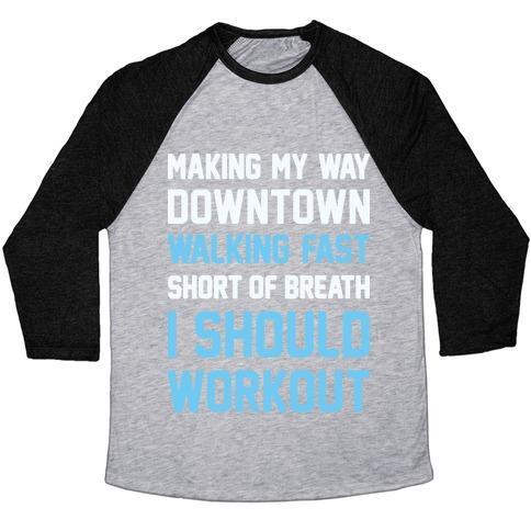 Virgin Teez  Baseball Tee Unisex Tri-Blend Baseball Tee / small / Athletic Gray / Black MAKING MY WAY DOWNTOWN I SHOULD WORKOUT UNISEX TRI-BLEND BASEBALL TEE