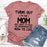 Im The Mom Most Likely To Teach The Neighborhood Kids How To Cuss T-Shirt
