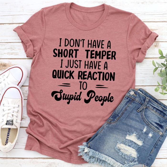 I Dont Have A Short Temper T-Shirt