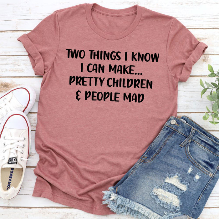 Two Things I Know T-Shirt