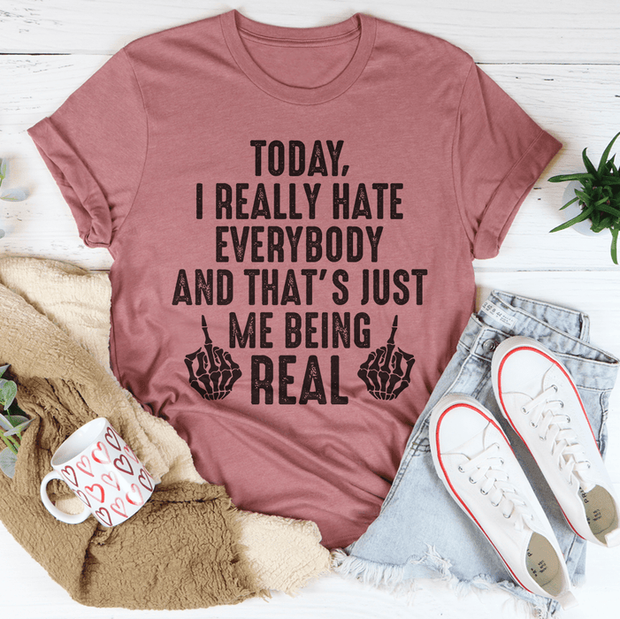 Me Being Real T-Shirt