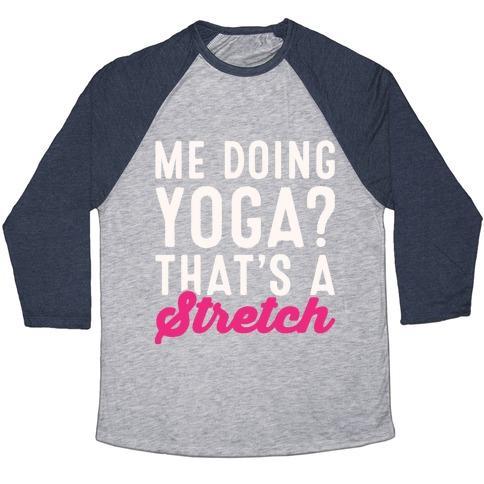 Virgin Teez  Baseball Tee Unisex Tri-Blend Baseball Tee / small / Athletic Gray / Navy ME DOING YOGA THAT'S A STRETCH WHITE PRINT UNISEX TRI-BLEND BASEBALL TEE
