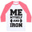 Virgin Teez  Baseball Tee Unisex Classic Baseball Tee / x-small / White/Neon Pink ME MYSELF AND IRON UNISEX CLASSIC BASEBALL TEE