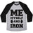 Virgin Teez  Baseball Tee Unisex Tri-Blend Baseball Tee / small / Athletic Gray / Black ME MYSELF AND IRON UNISEX TRI-BLEND BASEBALL TEE