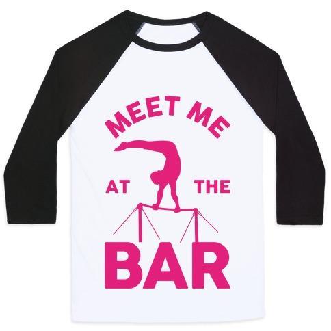 Virgin Teez  Baseball Tee Unisex Classic Baseball Tee / x-small / White/Black MEET ME AT THE BAR GYMNASTICS UNISEX CLASSIC BASEBALL TEE