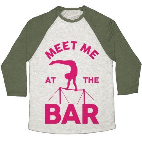 Virgin Teez  Baseball Tee Unisex Tri-Blend Baseball Tee / small / Oatmeal / Moss MEET ME AT THE BAR GYMNASTICS UNISEX TRI-BLEND BASEBALL TEE