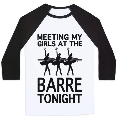 Virgin Teez  Baseball Tee Unisex Classic Baseball Tee / x-small / White/Black MEETING MY GIRLS AT THE BARRE TONIGHT UNISEX CLASSIC BASEBALL TEE