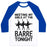 Virgin Teez  Baseball Tee Unisex Classic Baseball Tee / x-small / White/Blue MEETING MY GIRLS AT THE BARRE TONIGHT UNISEX CLASSIC BASEBALL TEE
