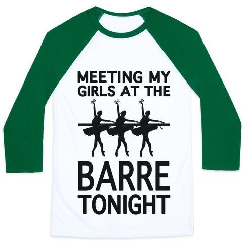 Virgin Teez  Baseball Tee Unisex Classic Baseball Tee / x-small / White/Dark Green MEETING MY GIRLS AT THE BARRE TONIGHT UNISEX CLASSIC BASEBALL TEE