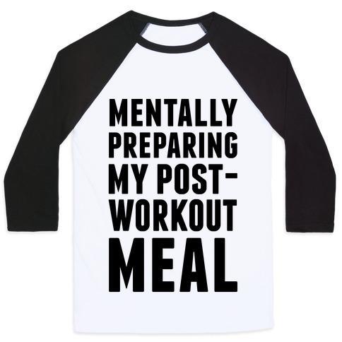 MENTALLY PREPARING MY POST-WORKOUT MEAL UNISEX CLASSIC BASEBALL TEE