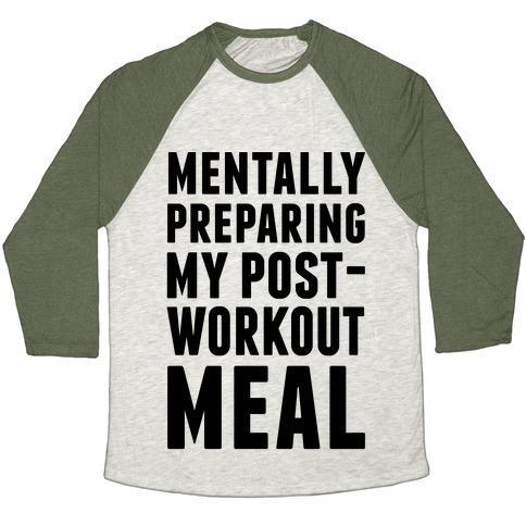Virgin Teez  Baseball Tee Unisex Tri-Blend Baseball Tee / small / Oatmeal / Moss MENTALLY PREPARING MY POST-WORKOUT MEAL UNISEX TRI-BLEND BASEBALL TEE