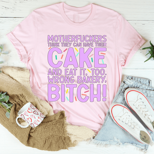 MFs Think They Can Have Their Cake And Eat It Too T-Shirt