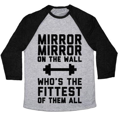 Virgin Teez  Baseball Tee Unisex Tri-Blend Baseball Tee / small / Athletic Gray / Black MIRROR MIRROR ON THE WALL WHO'S THE FITTEST OF THEM ALL UNISEX TRI-BLEND BASEBALL TEE
