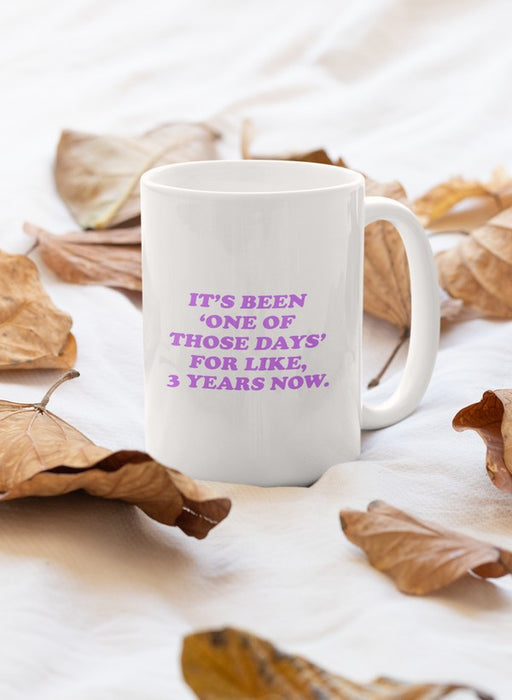It's Been One Of Those Days Mug