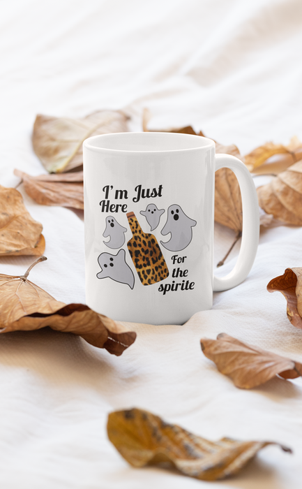 I'm Just Here For The Spirits Mug