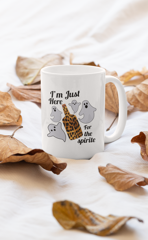 I'm Just Here For The Spirits Mug