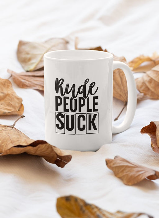 Rude People Suck Mug
