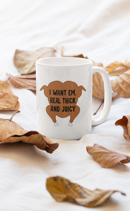 I Want Em' Real Thick And Mug