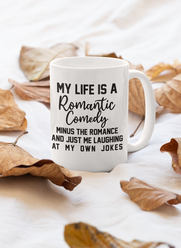 My Life Is A Romantic Comedy Mug