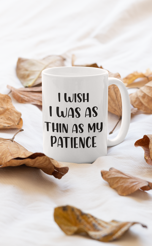 I Wish I Was As Thin As My Mug