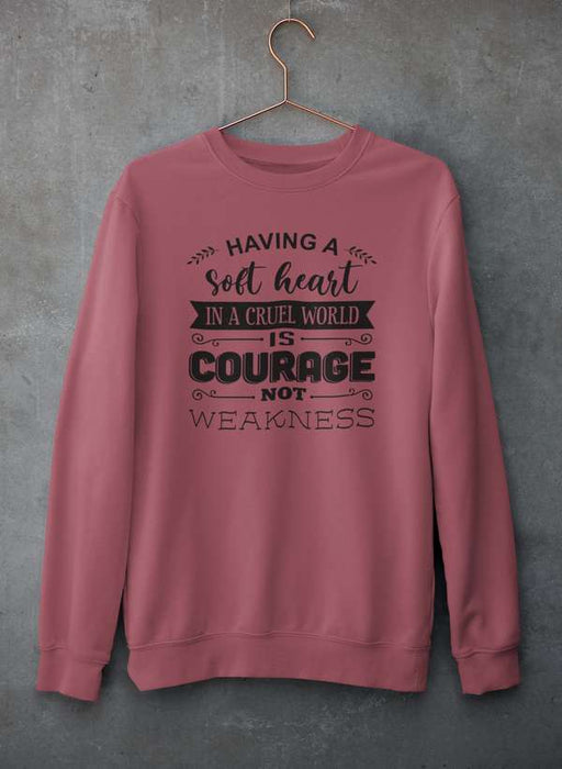 Having A Soft Heart In A Cruel World Sweat Shirt
