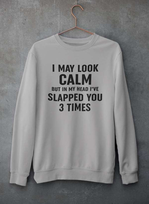 I May Look Calm Sweat Shirt