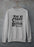 I May Be Crazy But Crazy Is Far Better Than Stupid  Sweat Shirt