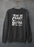 I May Be Crazy But Crazy Is Far Better Than Stupid  Sweat Shirt