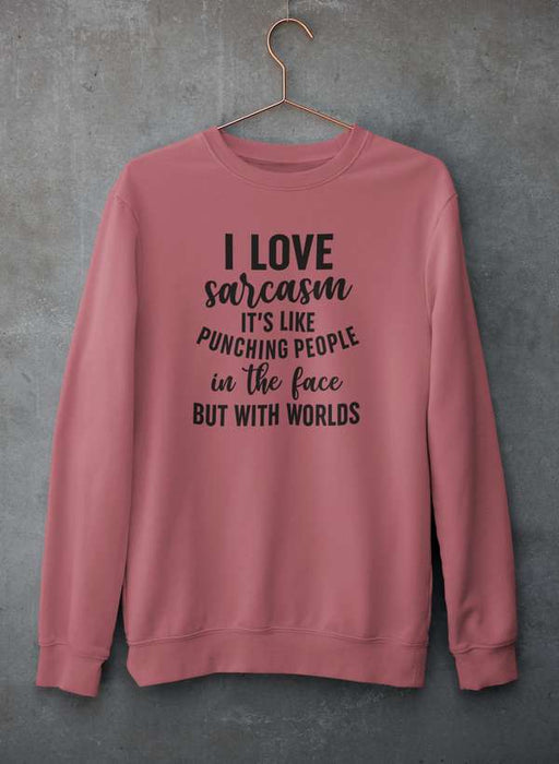 I Love Sarcasm Sweat Shirt