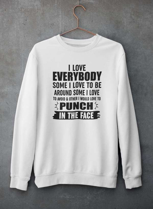 I Love Everybody Sweat Shirt